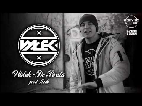 WAŁEK - DO BRATA (PROD. JEDI)