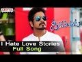 I Hate Love Stories Full Song Ll Greekuveerudu Movie Songs Ll Nagarjuna Nayantara Meera Chopra
