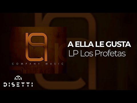 LP Los Profetas - A Ella Le Gusta (Audio Oficial) | Reggaeton Clásico