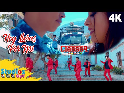 Agrupacion Classe 4 - HOY LLORAS POR MI ( Video Oficial 4k 2023 ) [ Studios GyV™ INTERNACIONAL ]