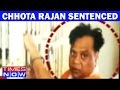 Chhota Rajan Sentenced To 7 Years In Jail