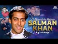 Best Of Salman Khan Songs Dekhne Waalon Ne Romatic Love Songs Top Hindi Songs Jukebox