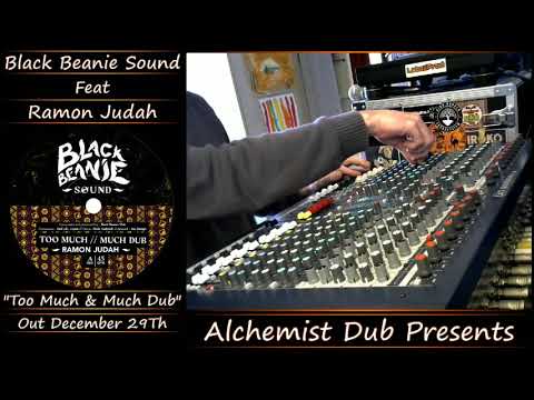 Black Beanie Sound Ft Ramon Judah   Too Much Played by Alchemist Dub
