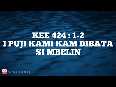 KEE GBKP 424 : 1 - 2 " I PUJI KAMI KAM DIBATA SI MBELIN " ( KARAOKE )