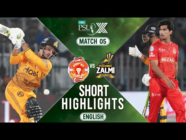 Short Highlights | Islamabad United vs Peshawar Zalmi | ENGLISH | Match 5 | HBL PSL X | M2M1A