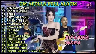 Download lagu KEMBANG WANGI - SANES - KALIH WELASKU || DIFARINA INDRA - OM ADELLA FULL ALBUM 2023 MANTAB !! mp3