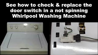 Whirlpool Washing Machine Not Starting - The Lid or Door Switch