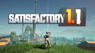 Satisfactory 1.1 Out NOW!