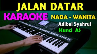 Download lagu JALAN DATAR Adibal KARAOKE Nada Cewek Wanita HD... mp3