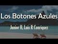 Junior H, Luis R Conriquez - Los Botones Azules (Letra) | Ando en lo malo mi hermano creo que me
