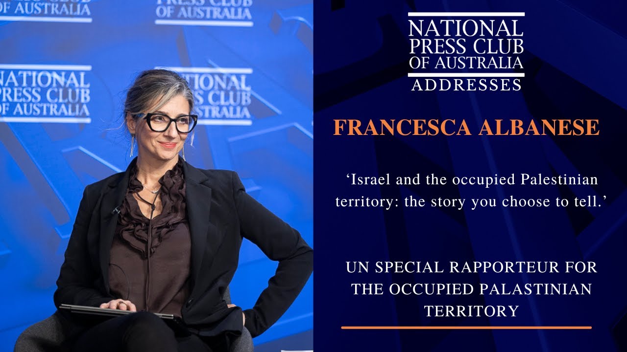 IN FULL: Francesca Albanese's Address to the National Press Club of Australia