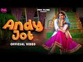 ANDY JOT Official Video Preeti Jangra AK Jangra Nonu Rana New Haryanvi Song PNK Films