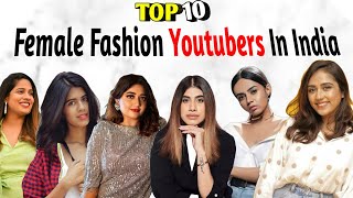 Top 10 Fashion Youtubers In India | Female Fashion Youtubers | top 10 fashion youtuber in india 2021 | DOWNLOAD THIS VIDEO IN MP3, M4A, WEBM, MP4, 3GP ETC