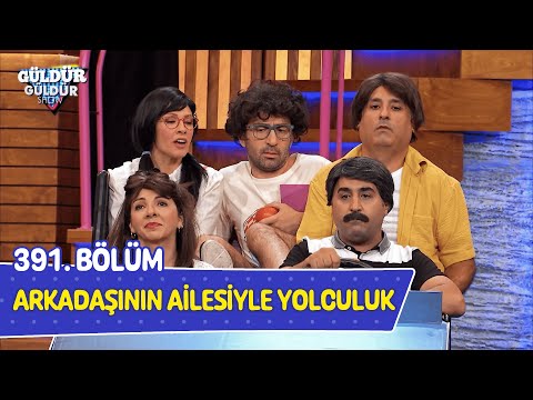 Arkadaşının Ailesiyle Yolculuk - 391. Bölüm (Güldür Güldür Show)