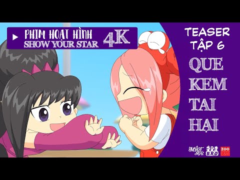 HOẠT HÌNH LỚP HỌC MẬT NGỮ SHOW YOUR STAR - TEASER TẬP 6: QUE KEM TAI HẠI | MỚI NHẤT 2022!