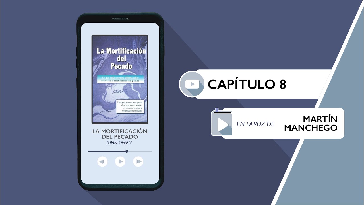 La Mortificación del Pecado - Capítulo 8 - De John Owen