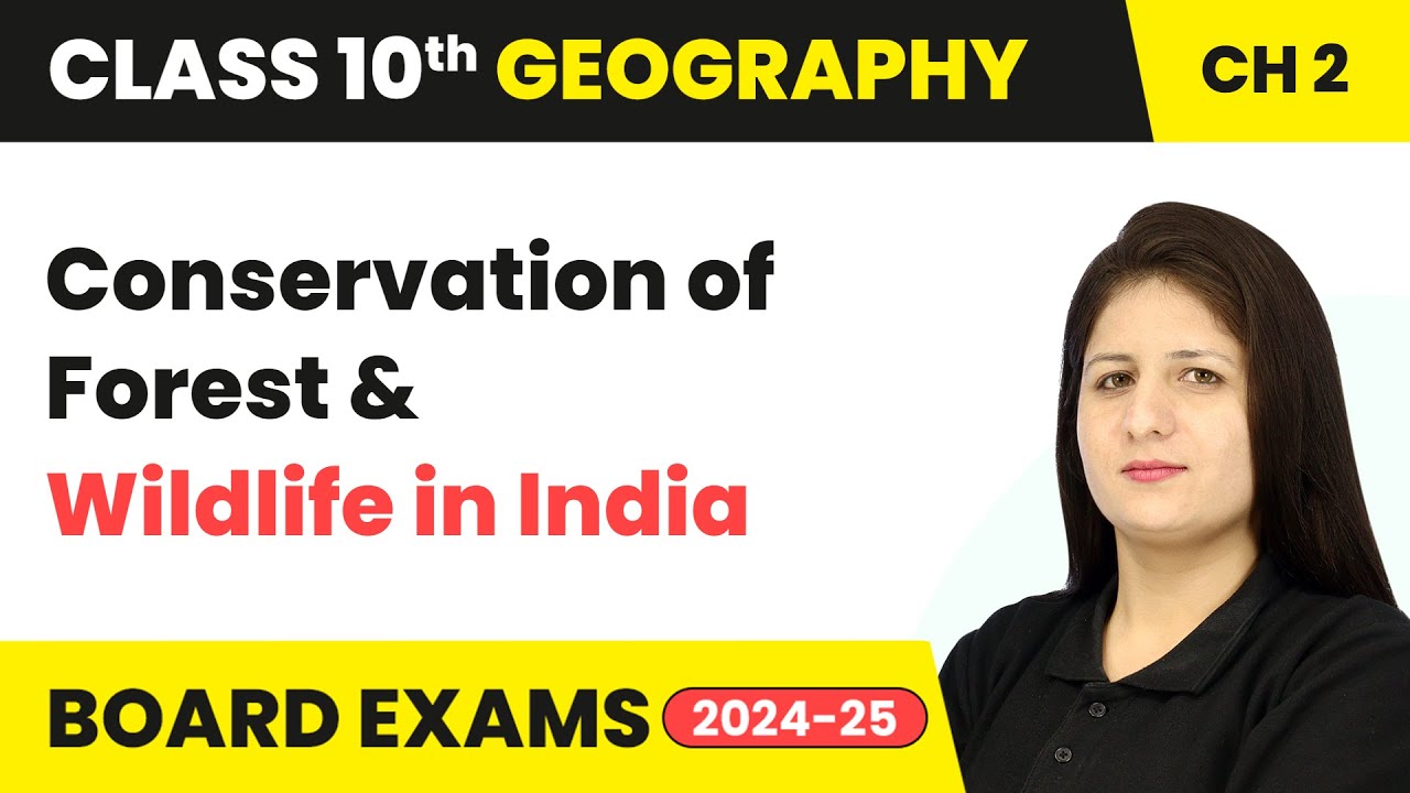Conservation of Forest and Wildlife in India | Class 10 Geography Chapter 2 | CBSE 2024-25