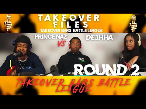 Dejhha vs Prince Naz: Round 2 ||Takeover Bars Battle League