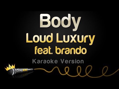 Loud Luxury Feat Brando Body Karaoke Version