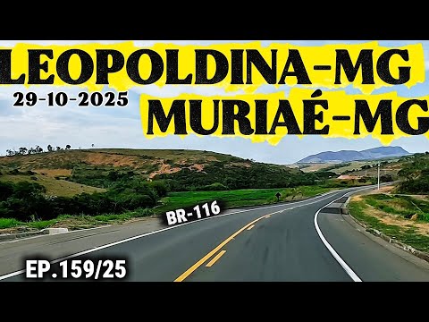 LEOPOLDINA-MG ATÉ MURIAÉ-MG PELA BR116 #br116 #minasgerais #riobahia #leopoldinamg #muriaé #pedágio 