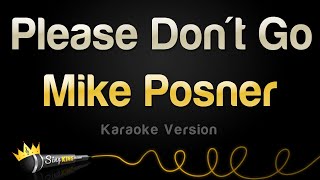 Mike Posner - Please Don&#39;t Go (Karaoke Version)