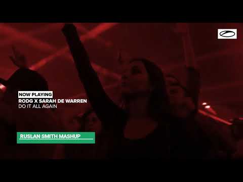 Rodg x Sarah De Warren - Do It All Again (Ruslan Smith Mashup)
