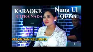 Download lagu KELANGAN KELINGAN KARAOKE TARLING TENGDUNG COVER VOC:NUNG UL QISMA CITRA NADA mp3 Download lagu KELANGAN KELINGAN KARAOKE TARLING TENGDUNG COVER VOC:NUNG UL QISMA CITRA NADA mp3