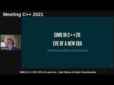 SIMD in C++20: eve of a new era - Joel Falcou & Denis Yaroshevskiy