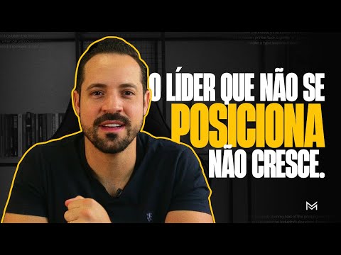 Evolua Como Líder: 3 Dicas para Criar e Aprimorar seu Posicionamento