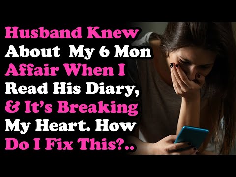 My Husband Knew I'm Having An Affair When I Read His Diary, How Do I Fix This? Surviving Infidelity