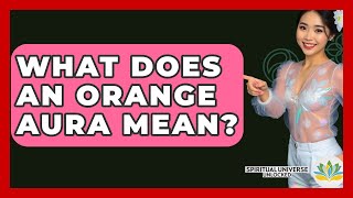 What Does An Orange Aura Mean - Spiritual Universe Unlocked