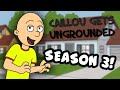 Caillou Gets Ungrounded Season 3