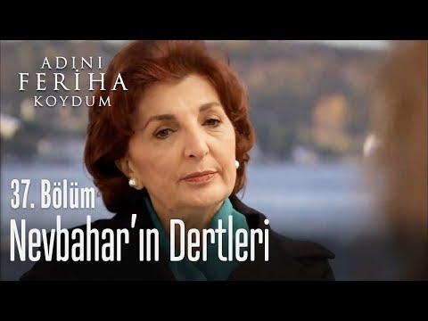 Nevbahar, Sanem'e açılıyor - Adını Feriha Koydum 37. Bölüm