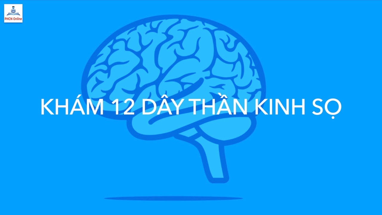 Khám 12 dây thần kinh sọ não