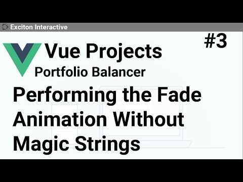 Vue Projects: Performing the Fade Animation Without Magic Strings - Exciton Interactive Vue Projects: Performing the Fade Animation Without Magic Strings - Exciton Interactive