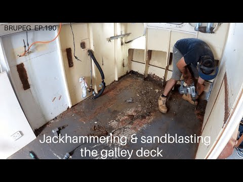 Jackhammering & Sandblasting the galley deck - Project Brupeg Ep. 190
