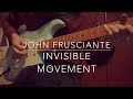 Invisible Movement - John Frusciante (cover)