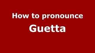 How to pronounce Guetta