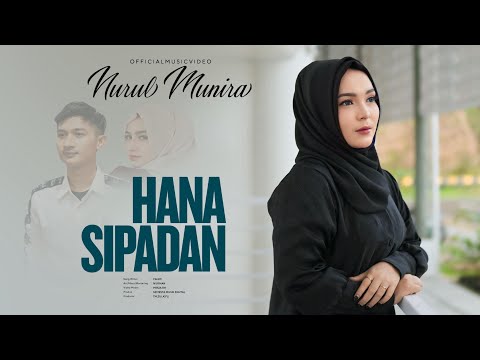 Nurul Munira - Hana Sipadan ( Official Musik Video )