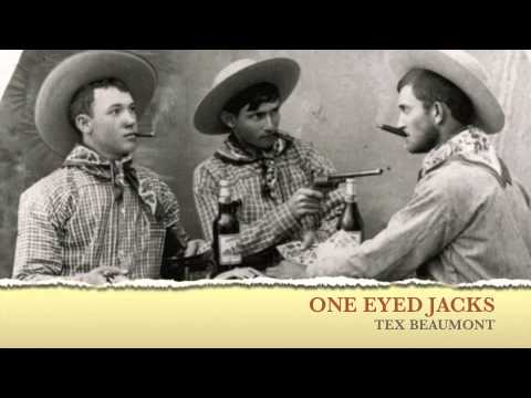 ONE EYED JACKS Tex Beaumont