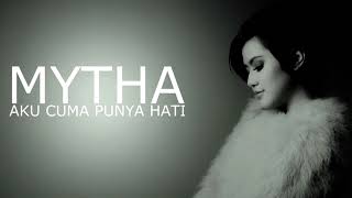 Download lagu MYTHA - AKU CUMA PUNYA HATI mp3