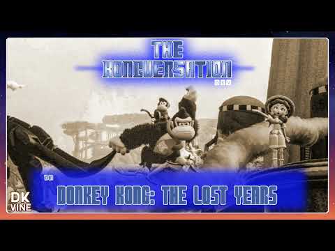 The Kongversation 1107 - Donkey Kong: The Lost Years