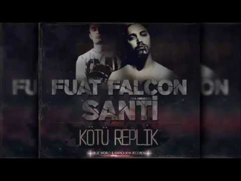 Fuat Falcon ft. Santi Aka Universe - Kötü Replik (2015)