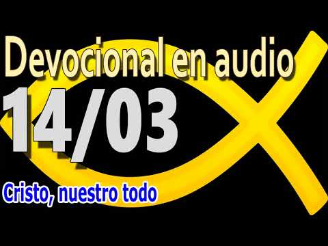 Devocional en audio 14/03 - Cristo, nuestro todo