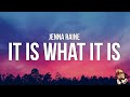 Jenna Raine It Is What It Is Lyrics