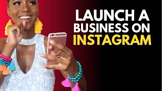 How to Get Started On Instagram for Business | Launch Strategy & Storytelling