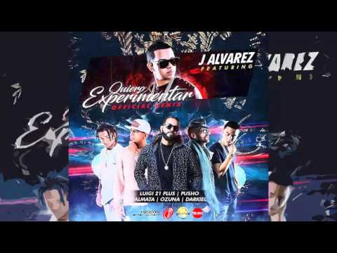 J Alvarez - Quiero Experimentar (Remix) Ft. Luigi 21 Plus, Pusho, Dalmata, Ozuna & Darkiel [AUDIO]