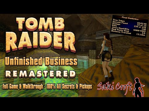 Tomb Raider 1 Unfinished Business Remastered - Full Walkthrough [All Secrets & Pickups 100%]