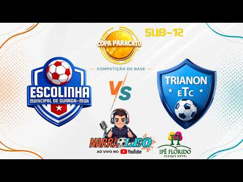 AO VIVO: GUARDA MOR X TRIANON | COPA PARACATU-MG | SUB-12