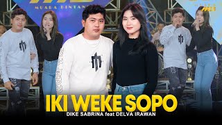 Download lagu DIKE SABRINA Feat. DELVA IRAWAN - IKI WEKE SOPO | Feat. BINTANG FORTUNA mp3 Download lagu DIKE SABRINA Feat. DELVA IRAWAN - IKI WEKE SOPO | Feat. BINTANG FORTUNA mp3